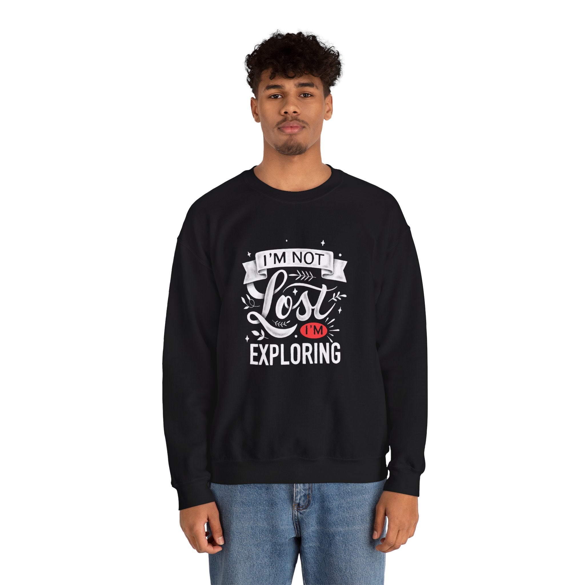 I Am Not Lost, I am Exploring | Travel Quote Sweatshirt